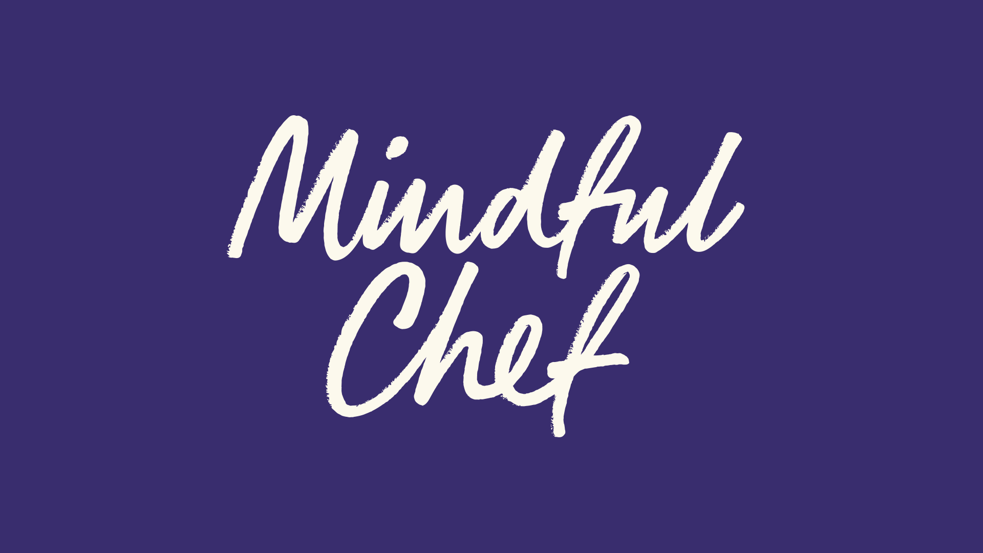 Mindful chef